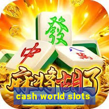 cash world slots